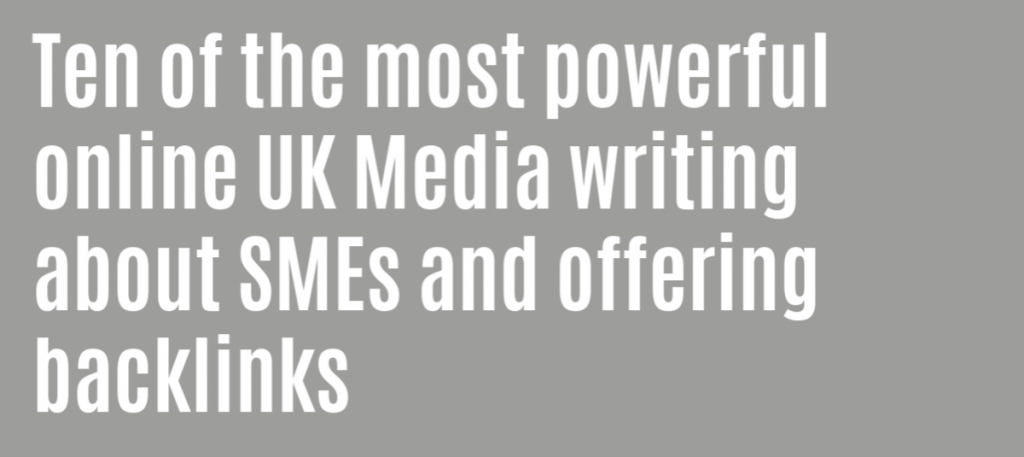Ten of the most powerful online UK Media writing about SMEs and offering backlinks