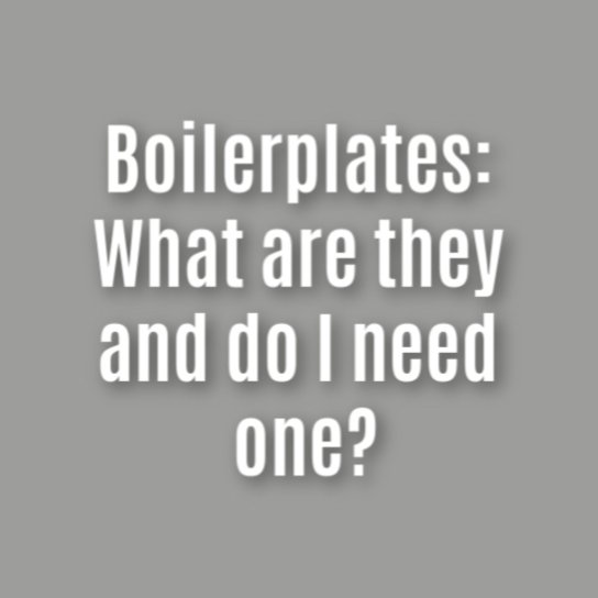 Boilerplate – what is it and does my firm need one?