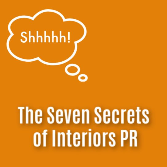 The Seven Secrets of Homes and Interiors PR