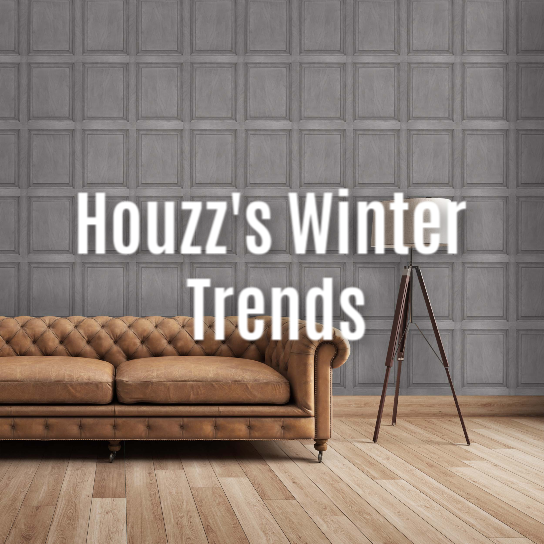 Houzz’s Winter Trends: What homeowners crave as the mercury plummets