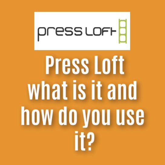 Press Loft – what is is and how you use it